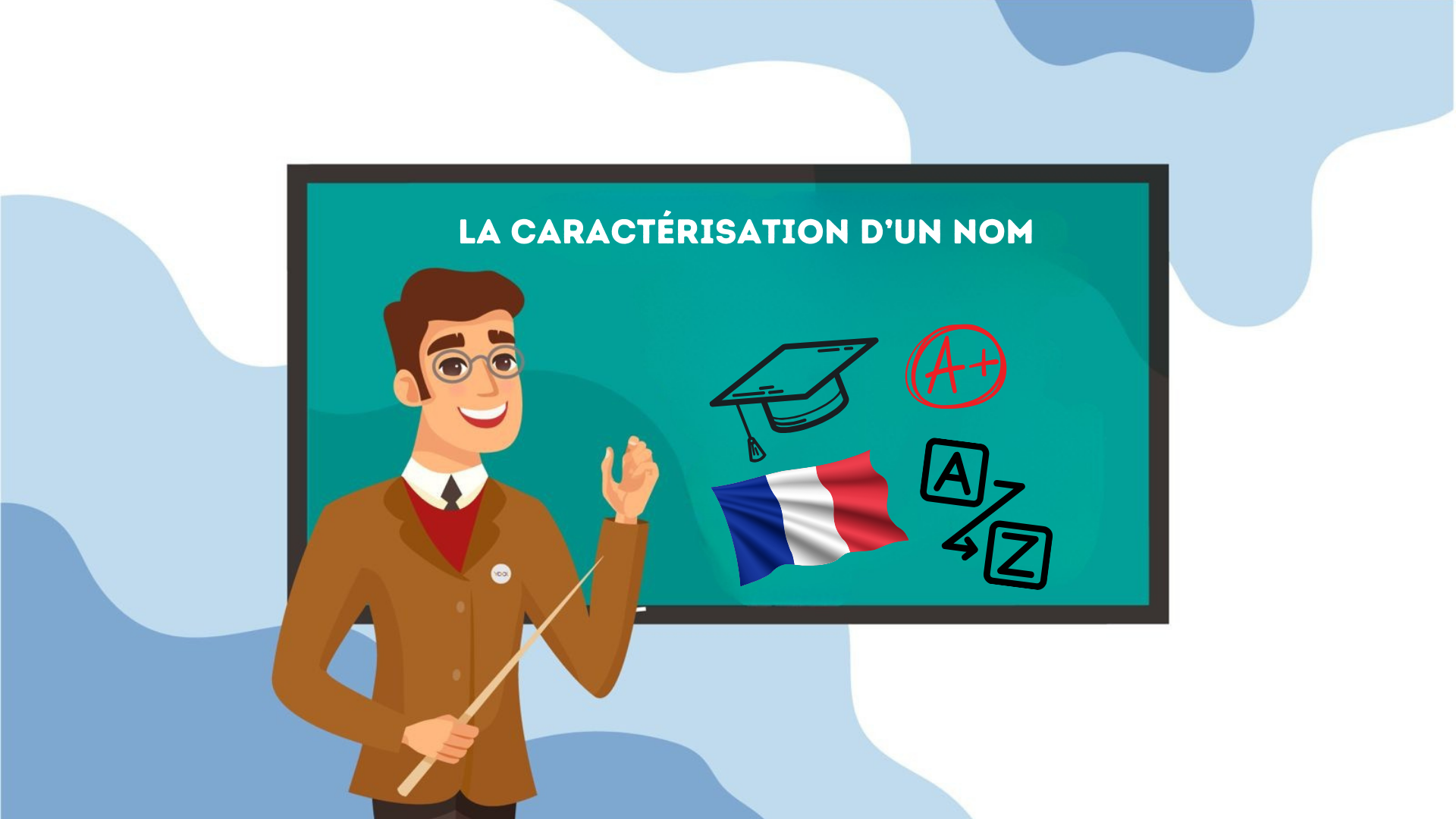 Cours 10 : La Caractérisation d’un Nom