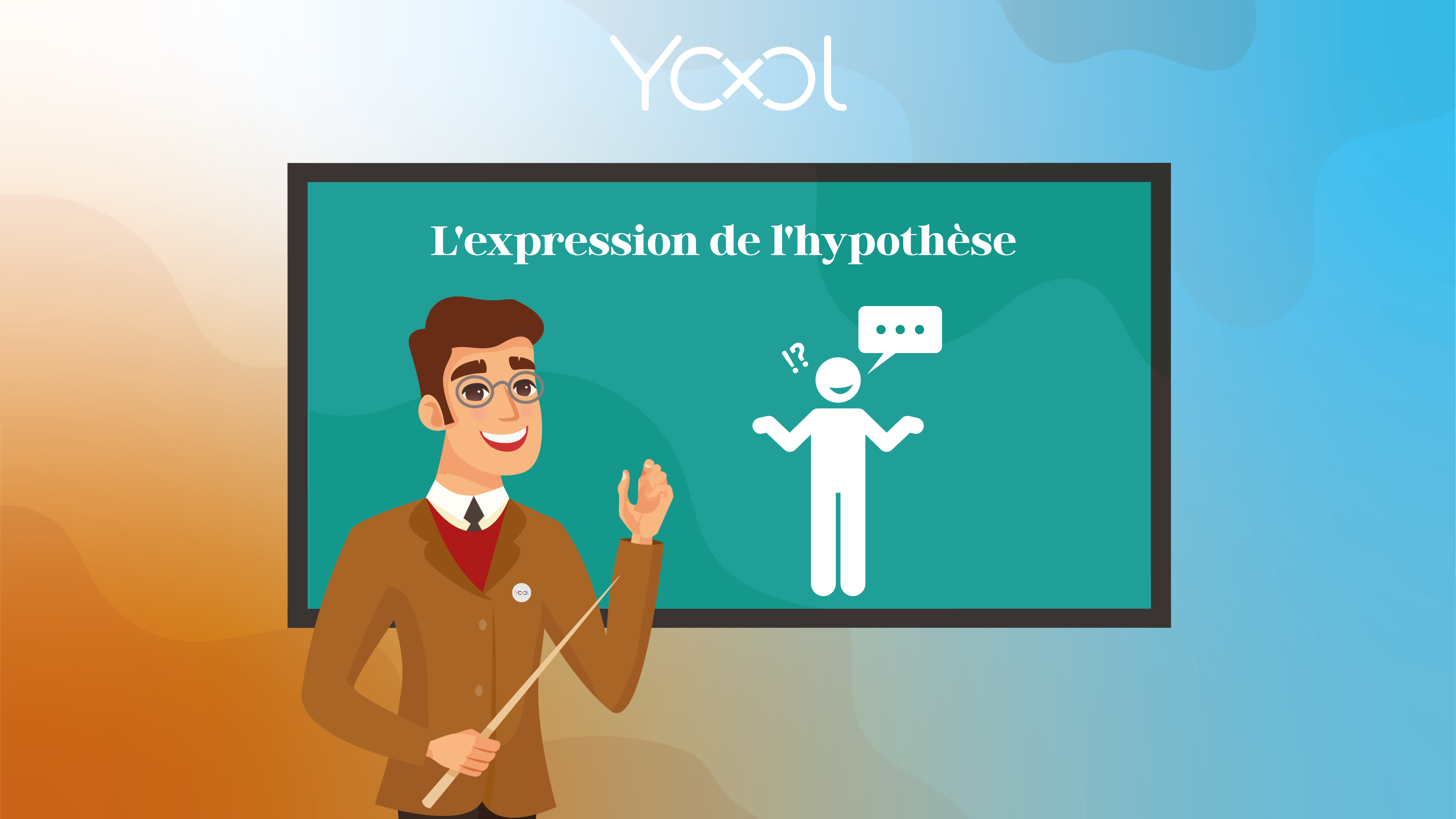 Communication 4 : L'expression de l'hypothèse