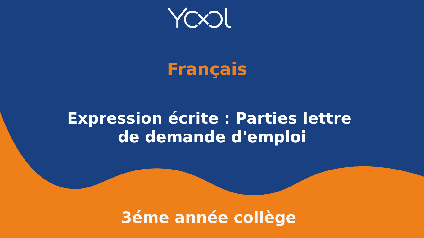 YOOL LIBRARY | Expression écrite : Parties lettre de demande d'emploi