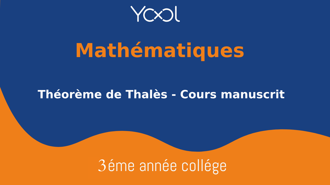 YOOL LIBRARY | Théorème de Thalès - Cours manuscrit