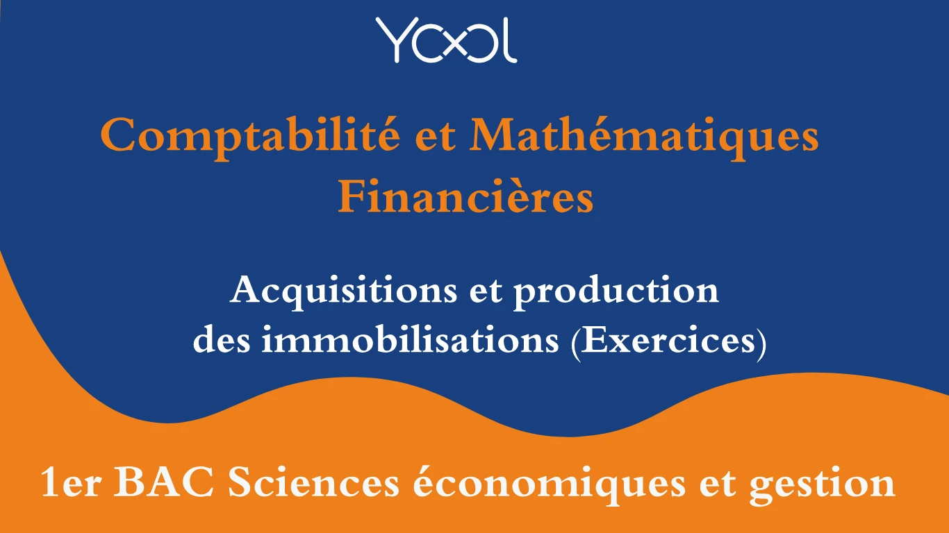 YOOL LIBRARY | Acquisitions et production des immobilisations (Exercices)