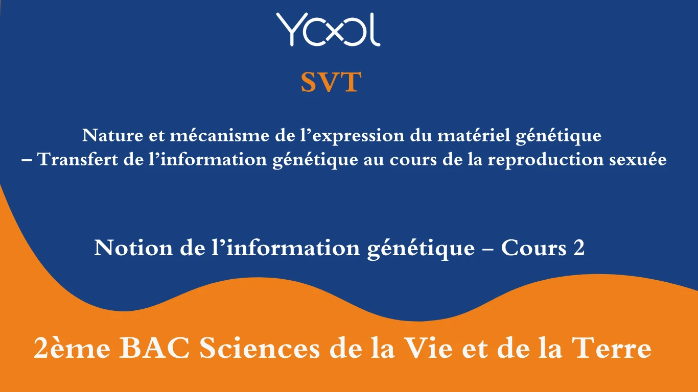 YOOL LIBRARY | Notion de l’information génétique - Cours 2