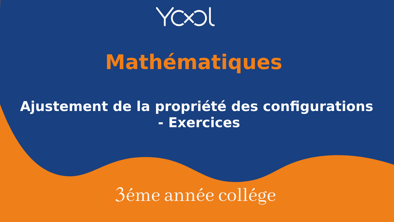 YOOL LIBRARY | Ajustement de la propriété des configurations - Exercices