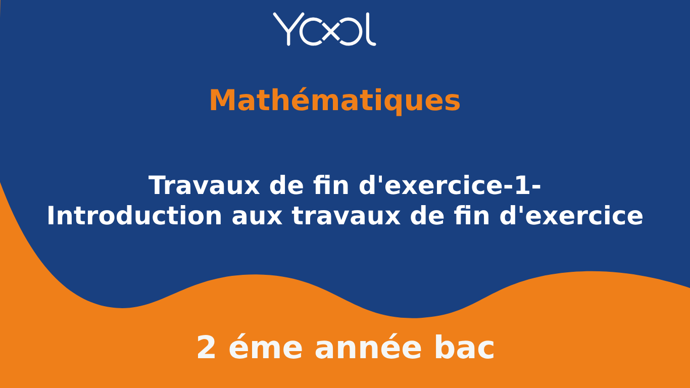 YOOL LIBRARY | Travaux de fin d'exercice-1-Introduction aux travaux de fin d'exercice