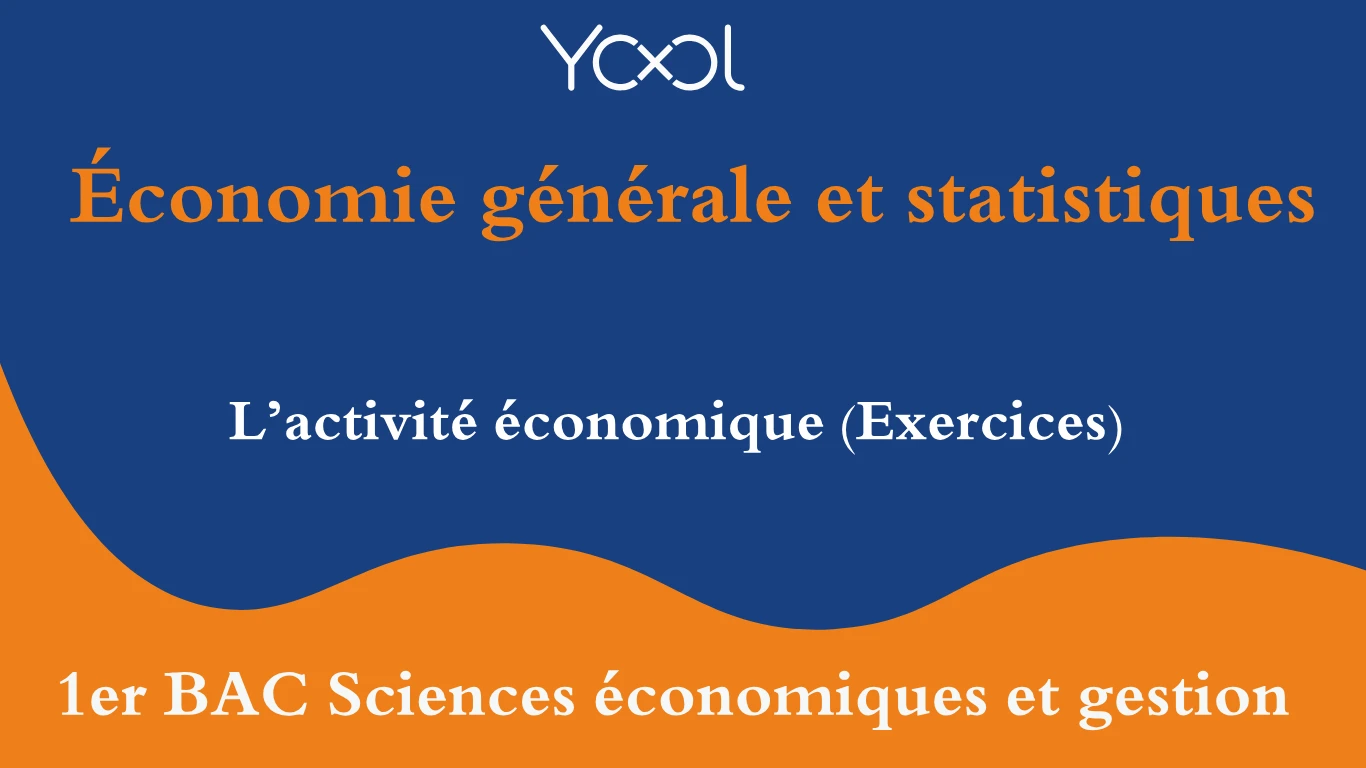 YOOL LIBRARY | L’activité économique (Exercices)