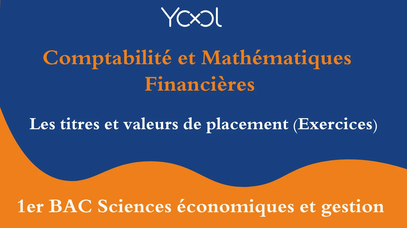 YOOL LIBRARY | Les titres et valeurs de placement (Exercices)