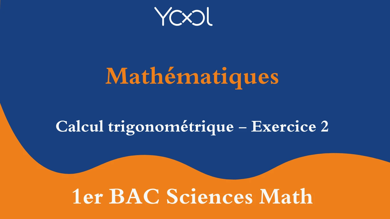 Calcul trigonométrique - Exercice 2