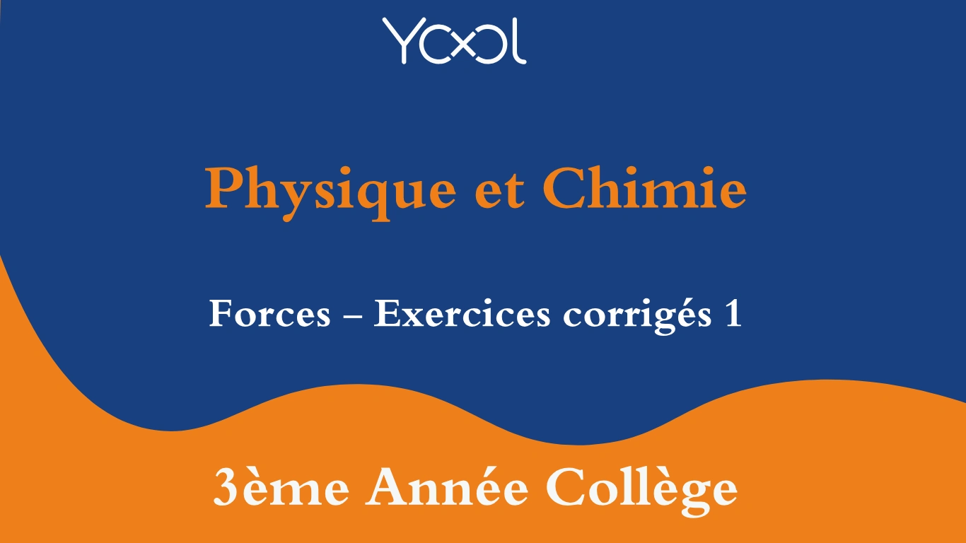 YOOL LIBRARY | Forces - Exercices corrigés 1