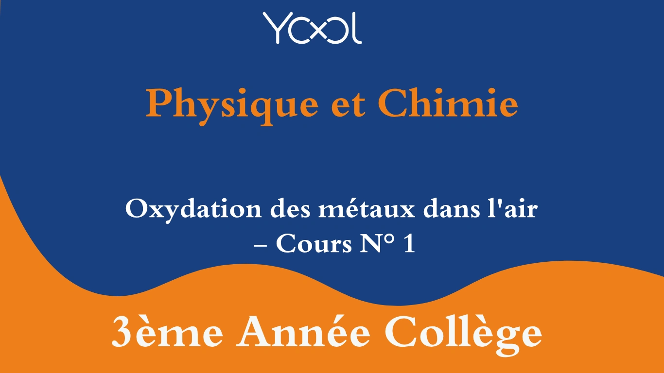 YOOL LIBRARY | Oxydation des métaux dans l'air  - Cours N° 1