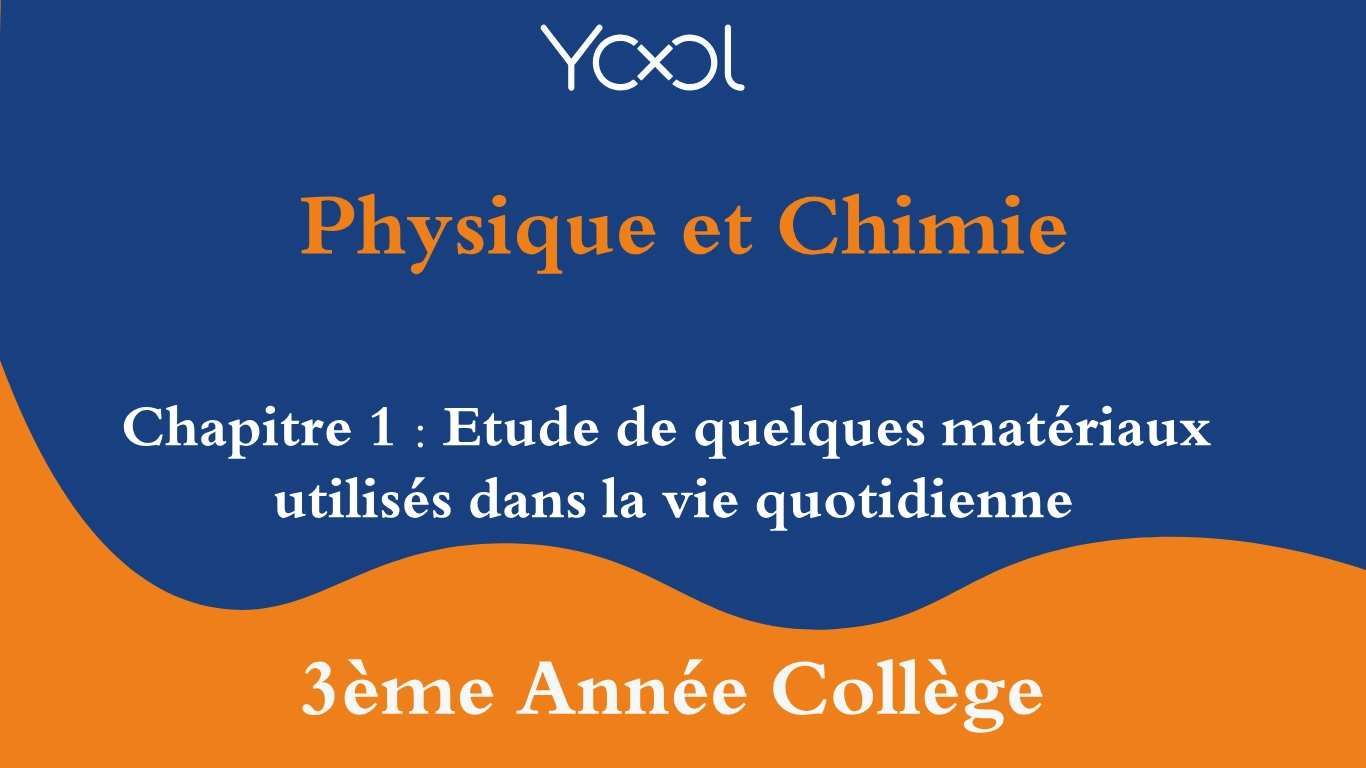 YOOL LIBRARY | Chapitre 1 : Etude de quelques matériaux utilisés dans la vie quotidienne