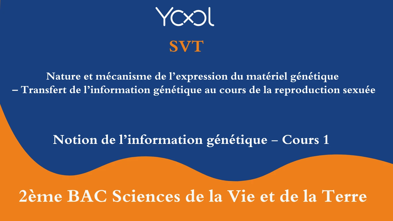 YOOL LIBRARY | Notion de l’information génétique - Cours 1