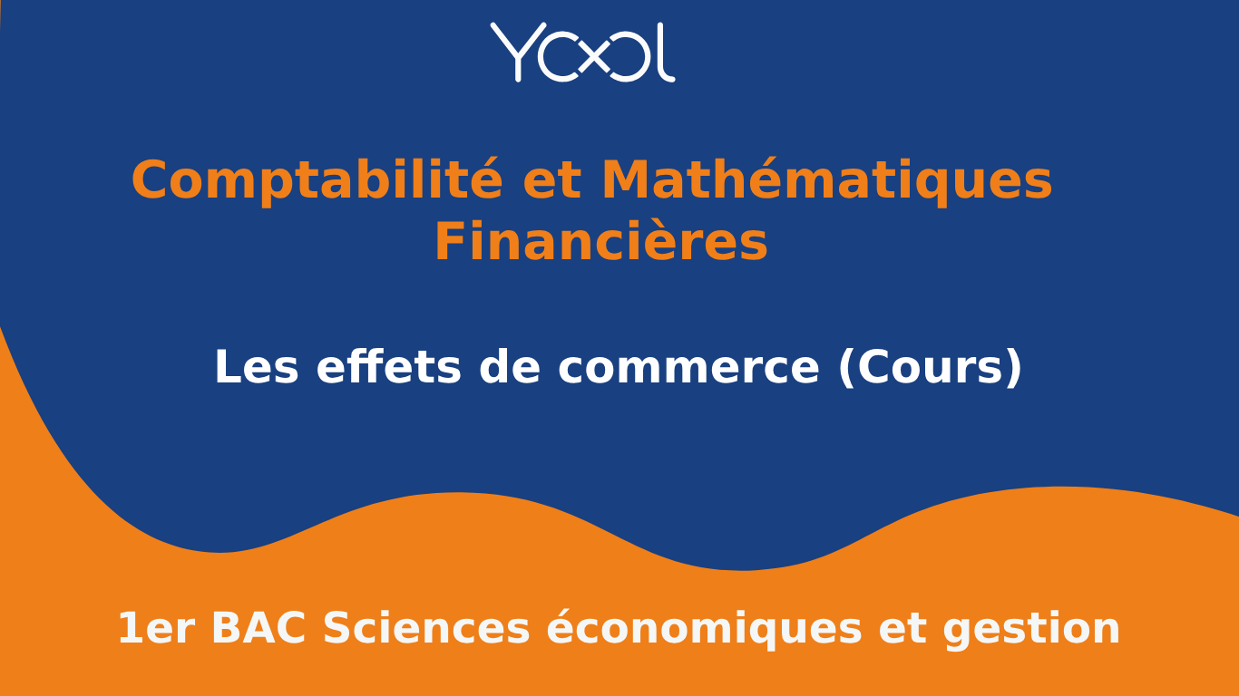 YOOL LIBRARY | Les effets de commerce (Cours)