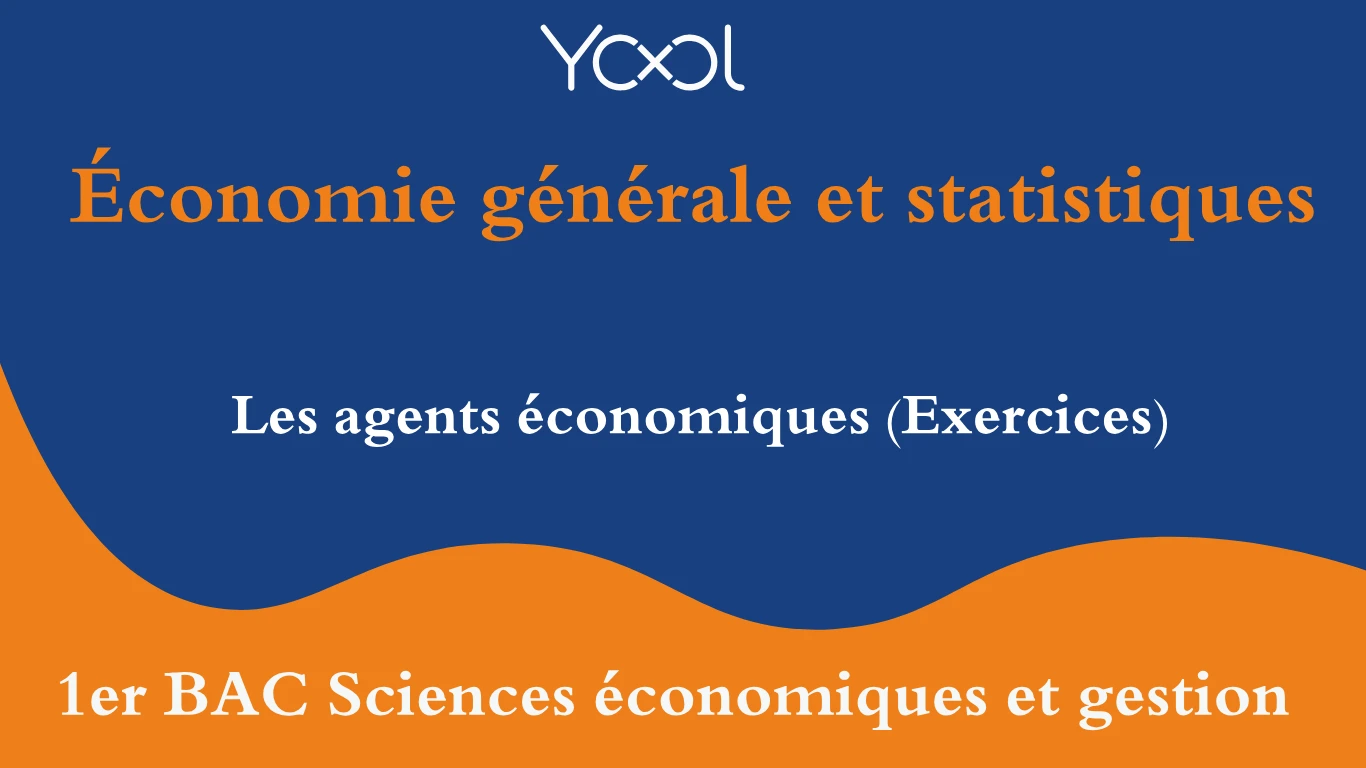 YOOL LIBRARY | Les agents économiques (Exercices)