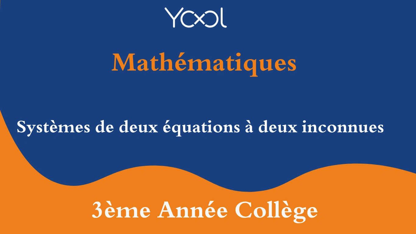 YOOL LIBRARY | Systèmes de deux équations à deux inconnues