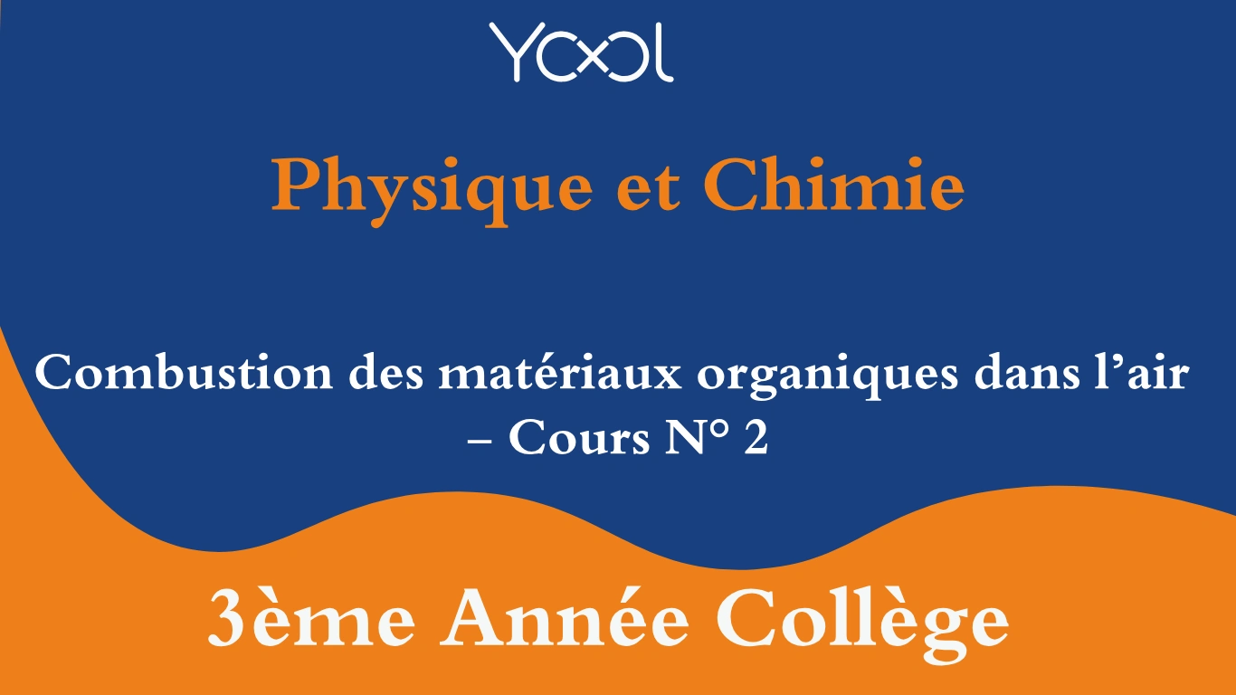 Combustion des matériaux organiques dans l’air - Cours N° 2