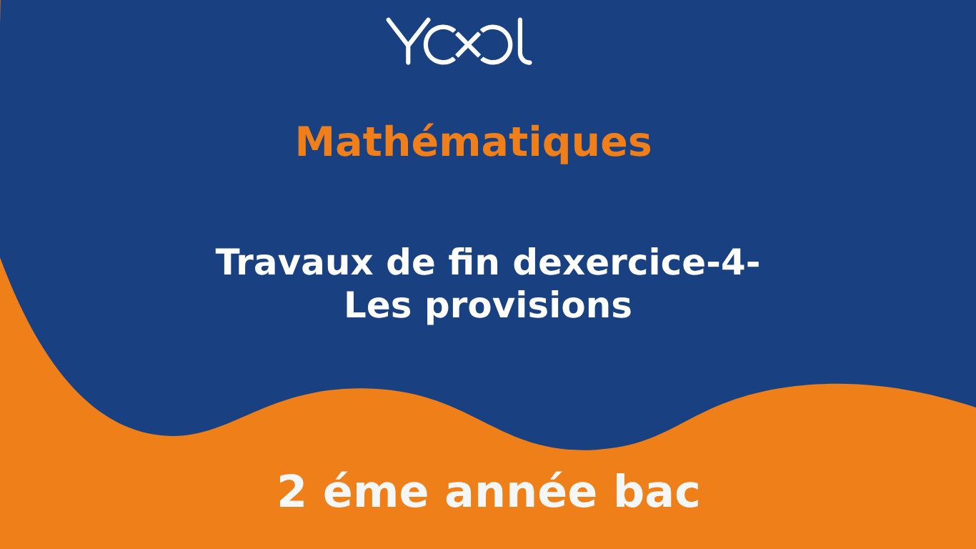 YOOL LIBRARY | Travaux de fin dexercice-4-Les provisions