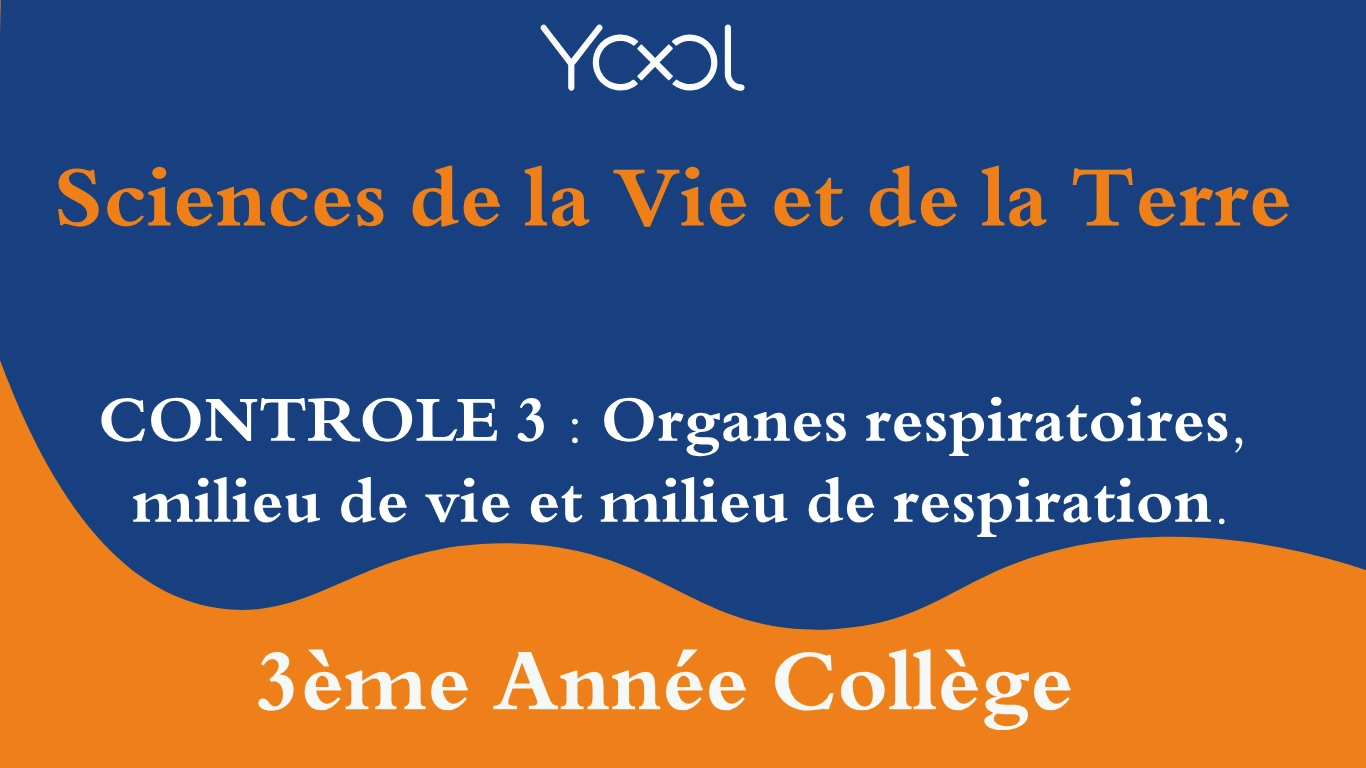 YOOL LIBRARY | CONTROLE 3 : Organes respiratoires,  milieu de vie et milieu de respiration.