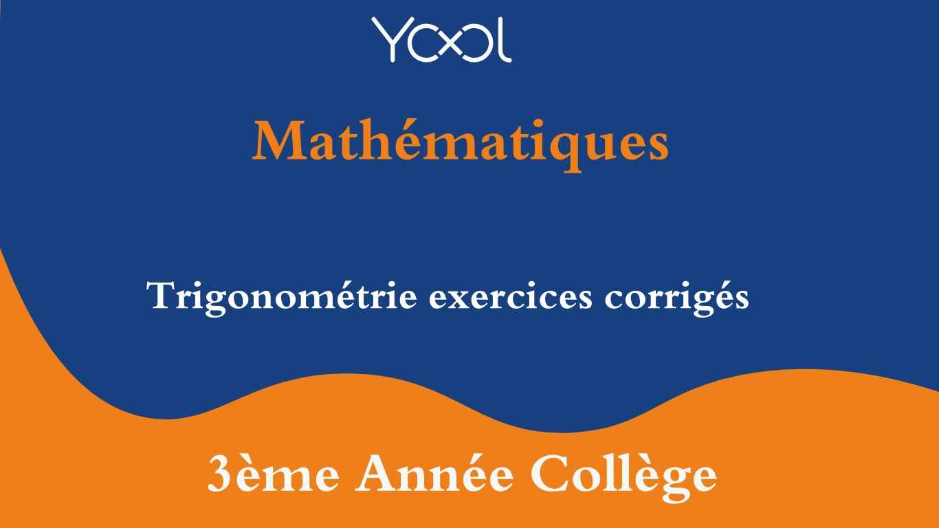 YOOL LIBRARY | Trigonométrie exercices corrigés