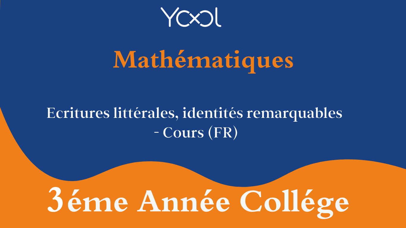 YOOL LIBRARY | Ecritures littérales, identités remarquables - Cours (FR)