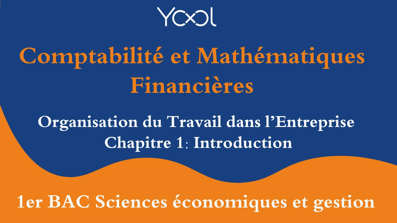 YOOL LIBRARY | Organisation du Travail dans l’Entreprise  Chapitre 1: Introduction