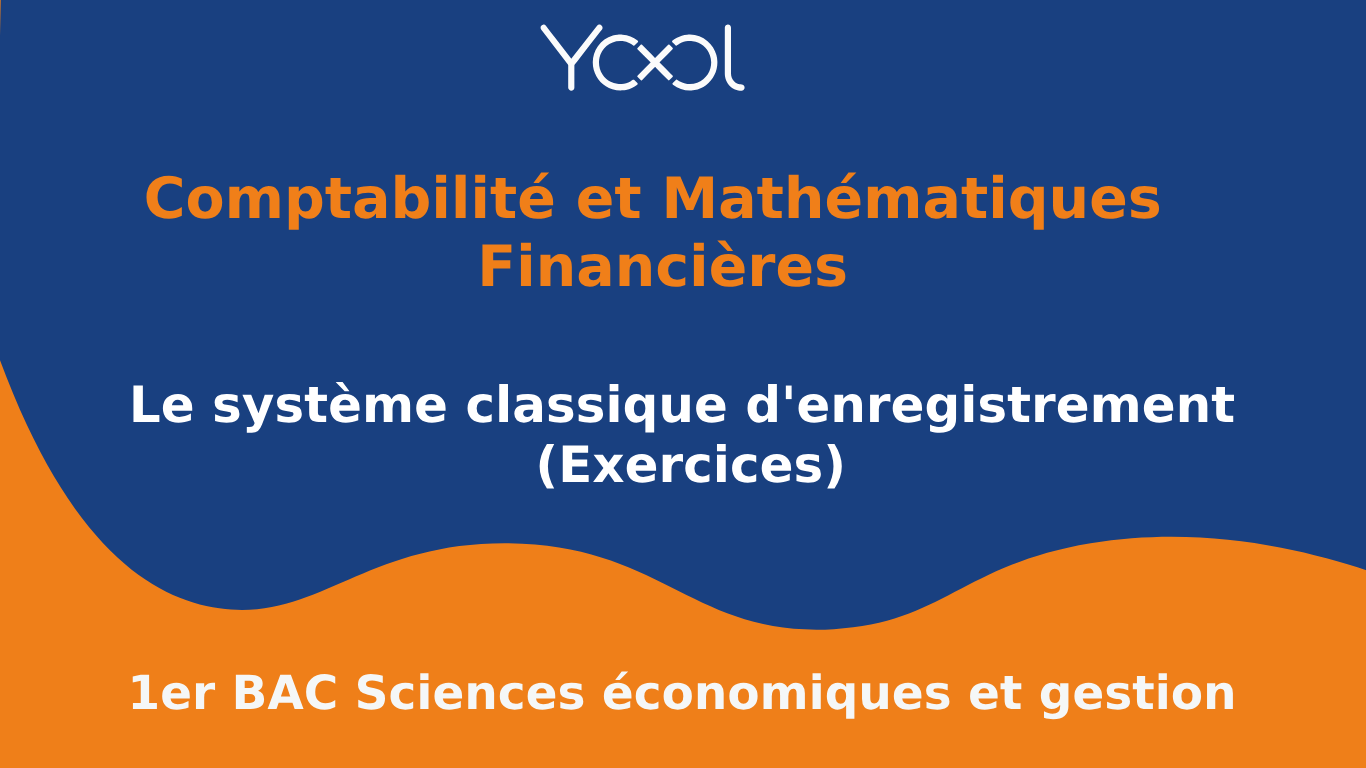 YOOL LIBRARY | Le système classique d'enregistrement (Exercices)