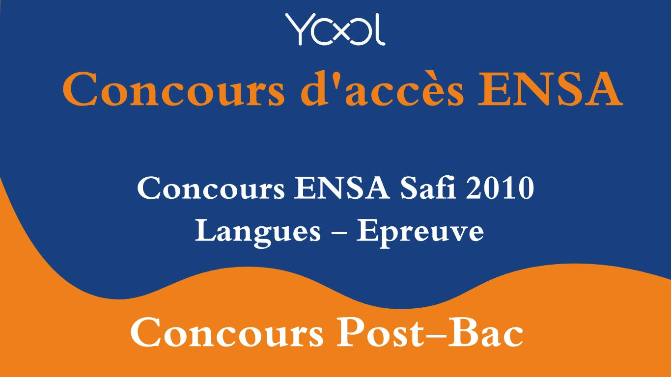 YOOL LIBRARY | Concours ENSA Safi 2010 Langues - Epreuve